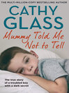 Mummy Told Me Not to Tell (eBook): The true story of a troubled boy with a dark secret